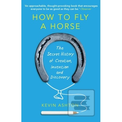 How to Fly A Horse - Ashton Kevin