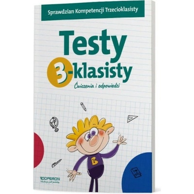 Testy 3-klasisty. Ćwiczenia i odpowiedzi. Wydawnictwo Operon