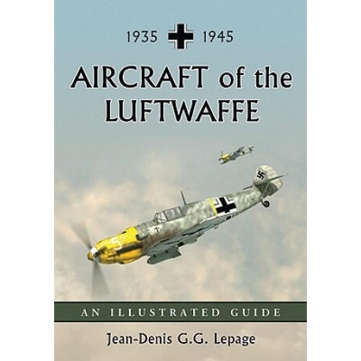 Aircraft of the Luftwaffe, 1935-1945 | Jean-Denis Lepage