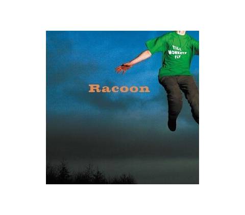 RACOON: TILL MONKEYS FLY CD