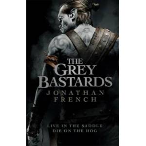 Grey Bastards (ISBN: 9780356511641)