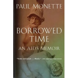 Borrowed Time: An AIDS Memoir | Paul Monette (ISBN: 9780156005814)