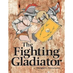 Fighting Gladiator | Dwight C McLemore (ISBN: 9781983440311)