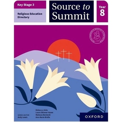 Key Stage 3 Religious Education Directory: Source to Summit Year 8 Student Book - Jinks Rebecca