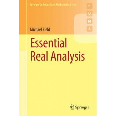 Essential Real Analysis | Michael Field
