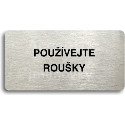 ACCEPT Piktogram POUŽÍVEJTE ROUŠKY - stříbrná tabulka - černý tisk bez rámečku