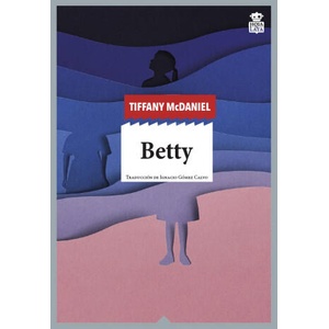 Betty | TIFFANY MCDANIEL (2022)