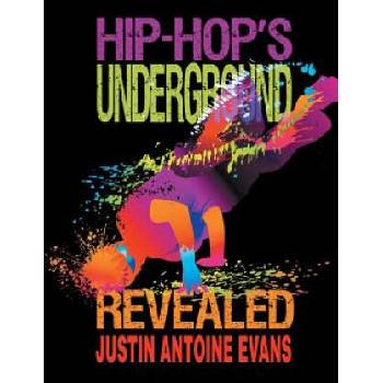 Image 1 of Hip-Hop's Underground Revealed | Justin Antoine Evans