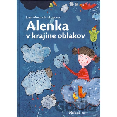 Alenka v krajine oblakov - Jozef Moravčík Jakubovec, Katarína Ilkovičová