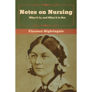 Notes on Nursing | Florence Nightingale (ISBN: 9781618956835)