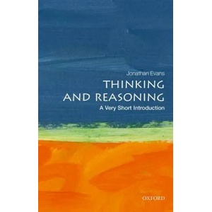 Thinking and Reasoning: A Very Short Introduction | Jonathan Evans (ISBN: 9780198787259)