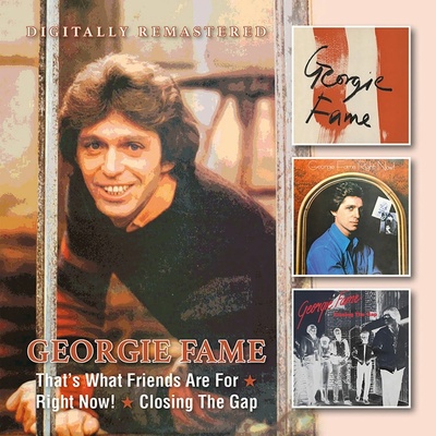 Georgie Fame - THAT S WHAT FRIENDS ARE FOR/ RIGHT NOW!/CLOSING THE GAP CD