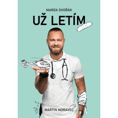 Marek Dvořák: Už letím - Martin Moravec