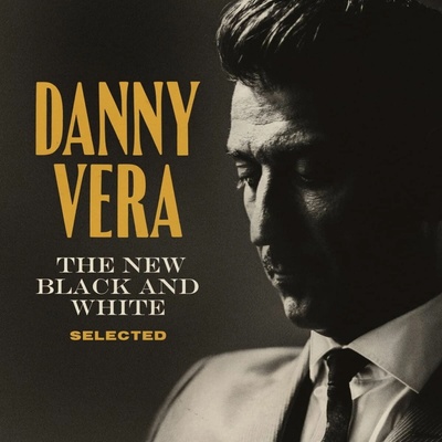 VERA, DANNY - NEW BLACK AND WHITE SELECTED CD
