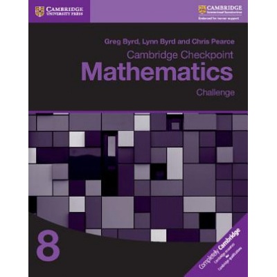 Cambridge Checkpoint Mathematics Challenge Workbook 8 Byrd Greg