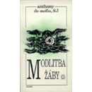 Modlitba žáby 2.díl - de Mello Anthony