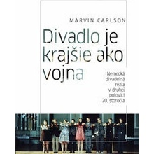 Divadlo je krajšie ako vojna. Nemecká divadelná réžia v druhej polovici 20. storočia