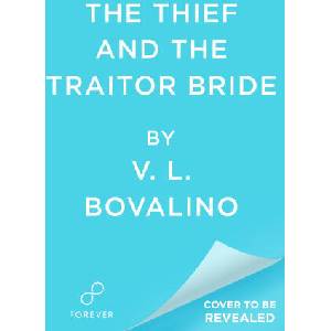 The Thief and the Traitor Bride (ISBN: 9781538776599)
