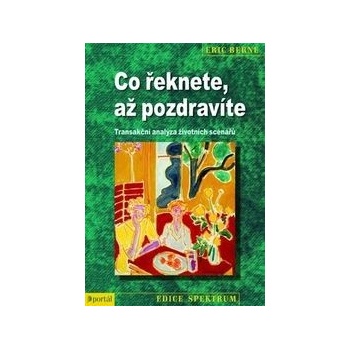 Co řeknete, až pozdravíte - Eric Berne