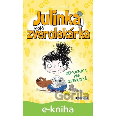 Julinka – malá zverolekárka: Nemocnica pre zvieratká - Rebecca Johnson