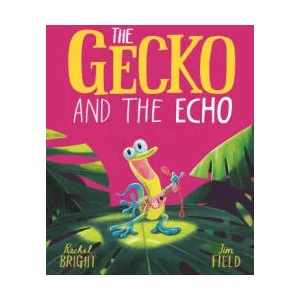 The Gecko and the Echo Board Book | Rachel Bright, Jim Field (2024)