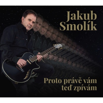 SMOLIK, JAKUB - PROTO PRAVE VAM TED ZPIVAM CD