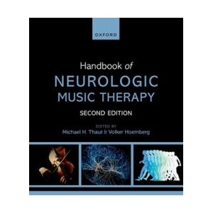 Handbook of Neurologic Music Therapy 2/e (Paperback) | Michael H. Thaut, Volker Hömberg (ISBN: 9780192844491)