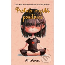 Protože myslíš pozitivně