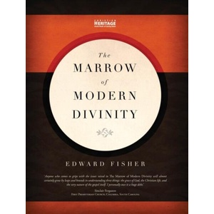 Marrow of Modern Divinity | Edward Fisher (ISBN: 9781845504793)