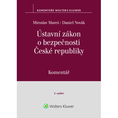 Ústavní zákon o bezpečnosti ČR Komentář 2 vydání - Daniel Novák Miroslav Mareš