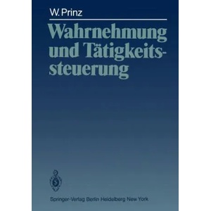 Wahrnehmung und Tatigkeitssteuerung | Wolfgang Prinz (2012)