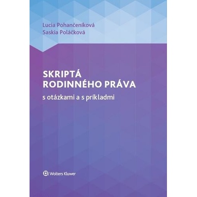 Skriptá rodinného práva s otázkami a s príkladmi - Lucia Pohančeníková