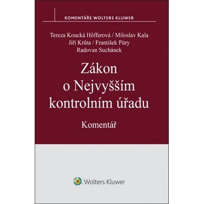 Zákon o Nejvyšším kontrolním úřadu - Miloslav Kala, Jiří Krůta, Tereza Koucká Höfferová, JUDr. František Púry, JUDr. Radovan Suchánek Ph.D.