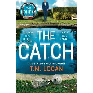 Catch | T. M. Logan (ISBN: 9781838771164)