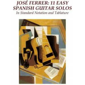 Jose Ferrer: 11 Easy Spanish Guitar Solos: In Standard Notation and Tablature | Jose Ferrer (ISBN: 9781505820041)