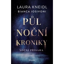 Půlnoční kroniky: Noční přísaha - Laura Kneidl , Bianca Iosivoni