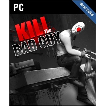 Kill The Bad Guy