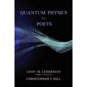 Quantum Physics for Poets | Leon M. Lederman, Christopher Hill (ISBN: 9781616142339)