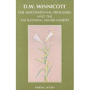 Maturational Processes and the Facilitating Environment | D W Winnicott (ISBN: 9780946439843)