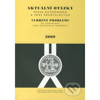 Aktuální otázky práva autorského a práv průmyslových - Jan Kříž