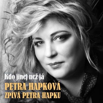 HAPKOVÁ PETRA - Hapková zpívá Hapku-kdo jinej než já