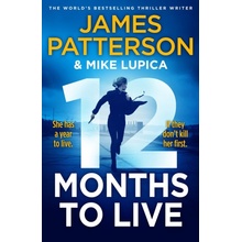 12 Months to Live - A knock-out new series from James Patterson - Patterson James