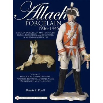 Image 1 of Allach Porcelain 1936-1945: Vol 2: Historical Military Figures, Peasants, Figurines, Animals, Vases, Dinnerware, Miscellaneous | Dennis R. Porell