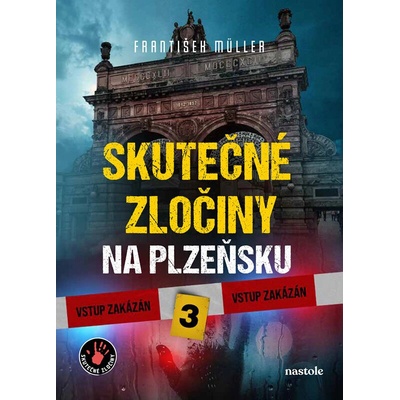 Skutečné zločiny na Plzeňsku 3 - František Müller, Milan Říský