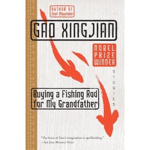 Buying a Fishing Rod for My Grandfather: Stories | Gao Xingjian, Xingjian Gao, Gao Xingjian (ISBN: 9780060575564)