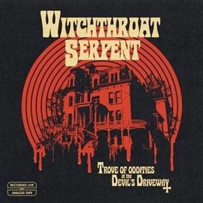 Trove of Oddities at the Devil's Driveway - Witchthroat Serpent CD