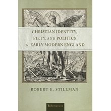 Christian Identity, Piety, and Politics in Early Modern England