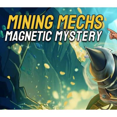 Mining Mechs - Magnetic Mystery