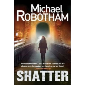 Shatter - Robotham Michael