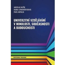 Univerzitní vzdělávání v minulosti, současnosti a budoucnosti - kolektiv autorů